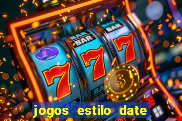 jogos estilo date ariane para android